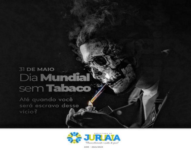 31 DE MAIO - DIA MUNDIAL SEM TABACO