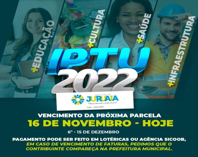 ATENÇÃO: Hoje, 16/11, vence a quinta parcela do IPTU 2022