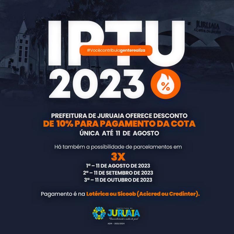 IPTU 2023 – PREFEITURA DE JURUAIA OFERECE DESCONTO DE 10 POR CENTO PARA PAGAMENTO DA COTA ÚNICA