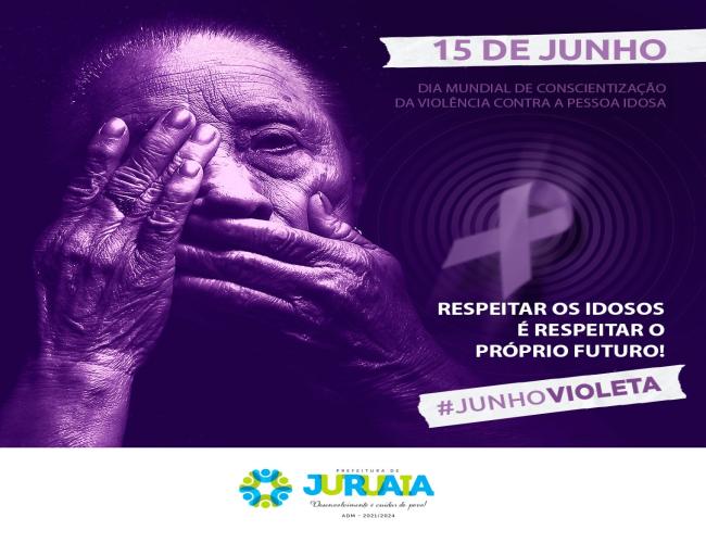 15 DE JUNHO – DIA MUNDIAL DE CONSCIENTIZAÇÃO DA VIOLÊNCIA CONTRA A PESSOA IDOSA