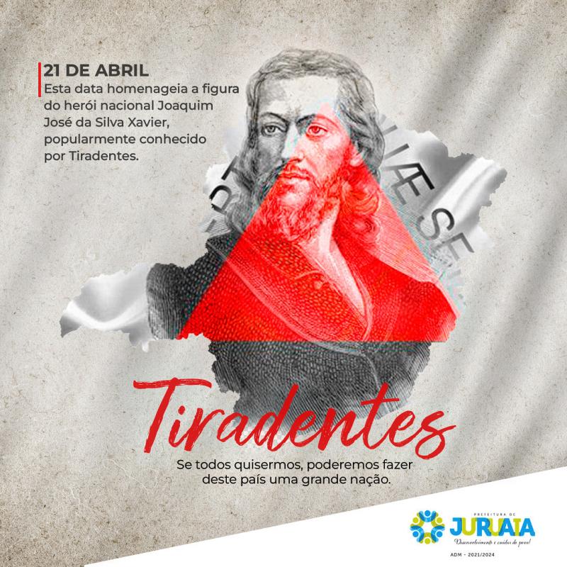 21 DE ABRIL - DIA DE TIRADENTES