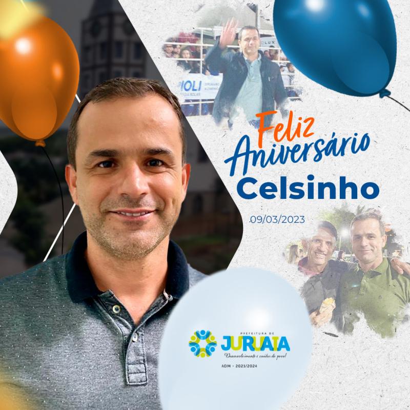 FELIZ ANIVERSÁRIO, PREFEITO CELSINHO MARQUES