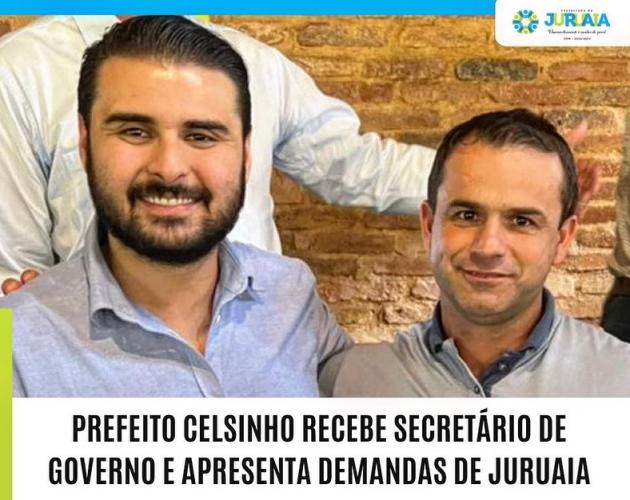 PREFEITO CELSINHO RECEBE SECRETÁRIO DE GOVERNO E APRESENTA DEMANDAS DE JURUAIA