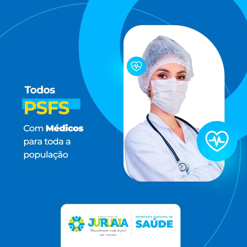 TODOS OS PSF’s DE JURUAIA CONTAM COM ASSISTÊNCIA DE MÉDICOS