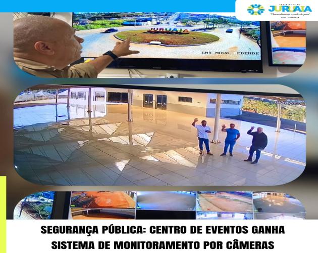 SEGURANÇA PÚBLICA: CENTRO DE EVENTOS DE JURUAIA GANHA SISTEMA DE MONITORAMENTO POR CÂMERAS