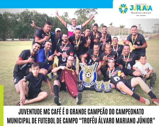 JUVENTUDE MC CAFÉ É O GRANDE CAMPEÃO DO CAMPEONATO MUNICIPAL DE FUTEBOL DE CAMPO “TROFÉU ÁLVARO MARIANO JÚNIOR”