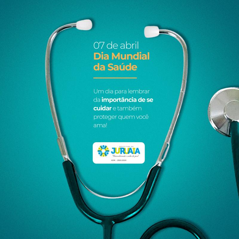 07 DE ABRIL - DIA MUNDIAL DA SAÚDE