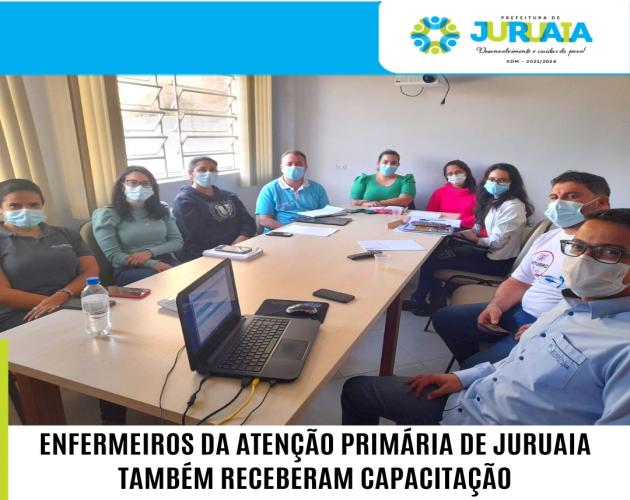 ENFERMEIROS DA ATENÇÃO PRIMÁRIA DE JURUAIA TAMBÉM RECEBERAM CAPACITAÇÃO
