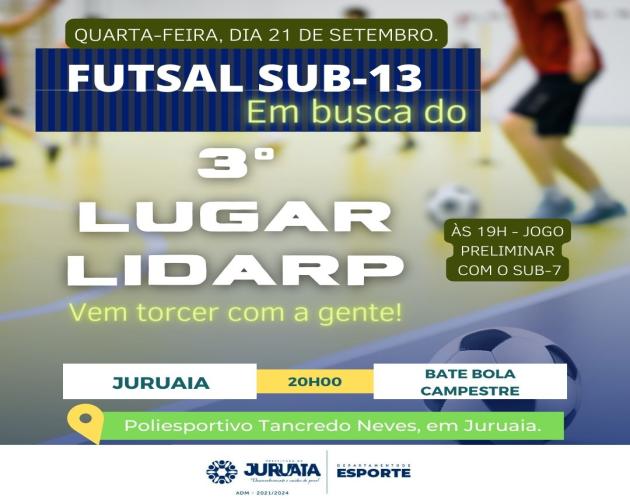FUTSAL MASCULINO SUB-13 EM BUSCA DO 3° LUGAR NA LIDARP