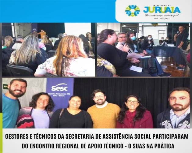 GESTORES E TÉCNICOS DA SECRETARIA DE ASSISTÊNCIA SOCIAL PARTICIPARAM  DO ENCONTRO REGIONAL DE APOIO TÉCNICO - O SUAS NA PRÁTICA