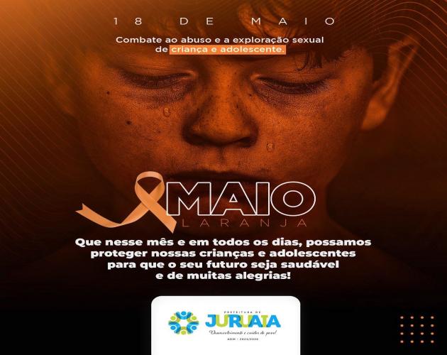 18 DE MAIO – DIA DO COMBATE AO ABUSO E A EXPLORAÇÃO SEXUAL DE CRIANÇA E ADOLESCENTE