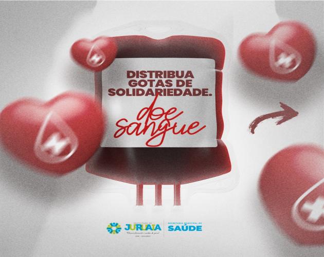 DISTRIBUA GOTAS DE SOLIDARIEDADE. DOE SANGUE!