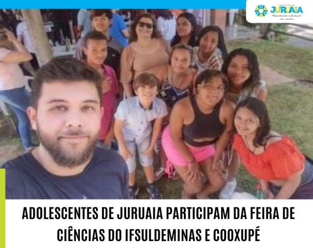 ADOLESCENTES DE JURUAIA PARTICIPAM DA FEIRA DE CIÊNCIAS DO IFSULDEMINAS E COOXUPÉ