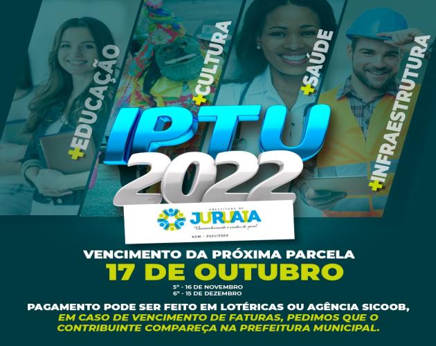 IPTU 2022 – PAGUE SEU IPTU EM DIA E CONTRIBUA COM O DESENVOLVIMENTO DO MUNICÍPIO