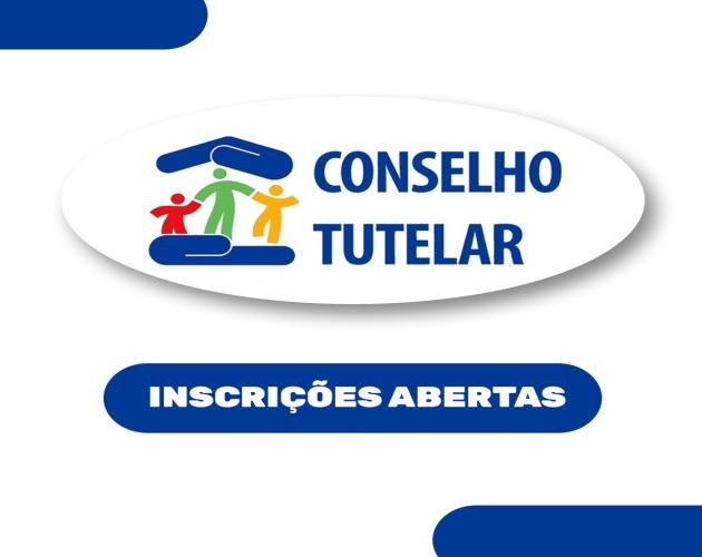ESTÃO ABERTAS AS INSCRIÇÕES PARA O PROCESSO DE ESCOLHA DE CONSELHEIROS TUTELARES