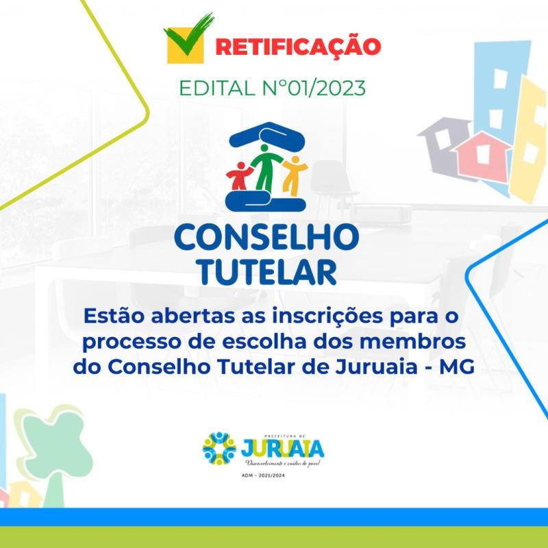 EDITAL RETIFICADO - INSCRIÇÕES PARA O PROCESSO DE ESCOLHA DE CONSELHEIROS TUTELARES SEGUEM ABERTAS ATÉ O DIA 15 DE MAIO EM JURUAIA