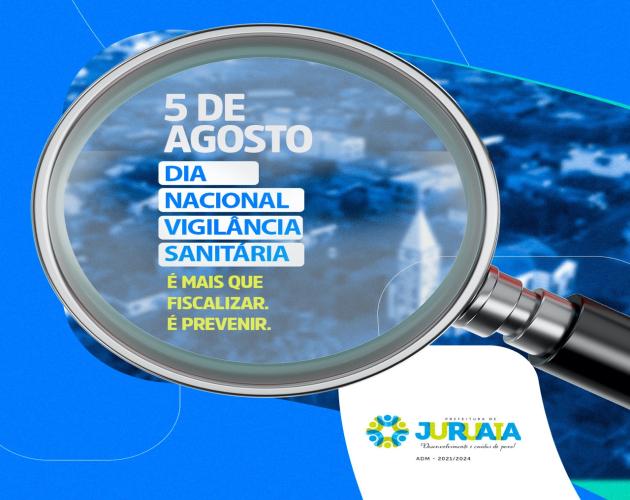 05 DE AGOSTO - DIA NACIONAL DA VIGILÂNCIA SANITÁRIA