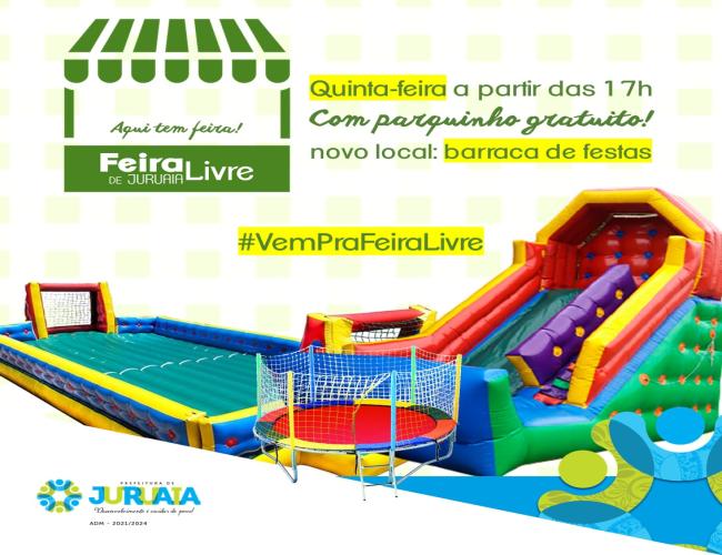 HOJE É DIA DE FEIRA LIVRE E PARQUINHO DE GRAÇA EM JURUAIA