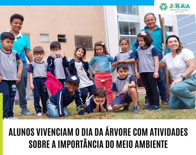 ALUNOS VIVENCIAM O DIA DA ÁRVORE COM ATIVIDADES SOBRE A IMPORTÂNCIA DO MEIO AMBIENTE