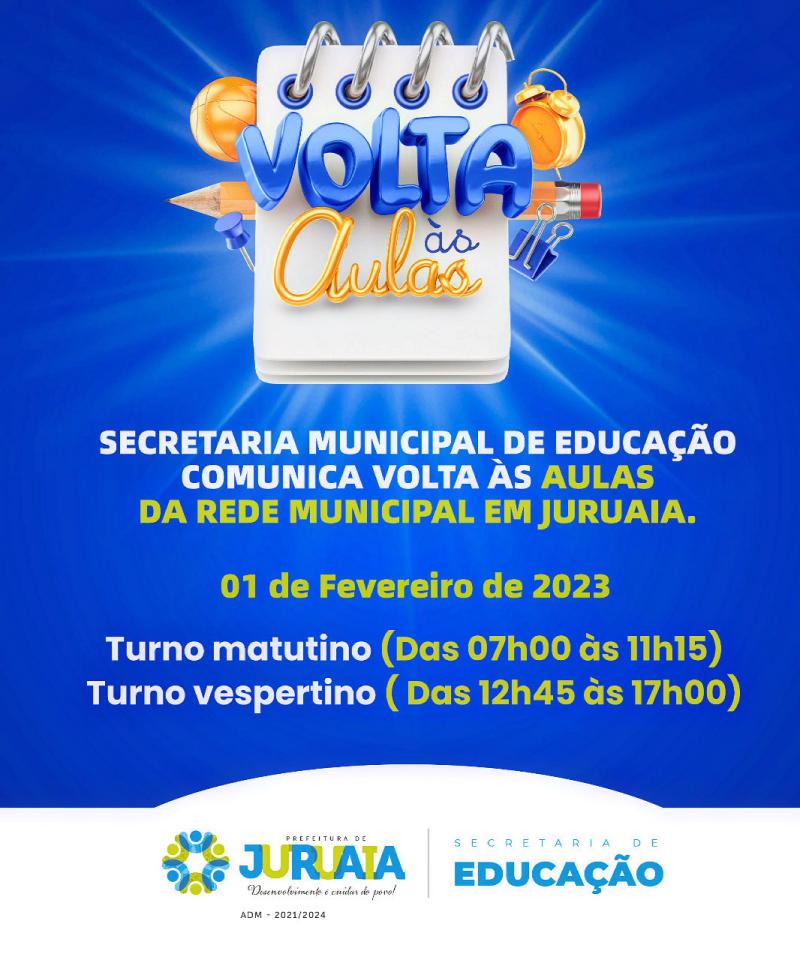 SECRETARIA MUNICIPAL DE EDUCAÇÃO COMUNICA VOLTA ÀS AULAS DA REDE MUNICIPAL EM JURUAIA