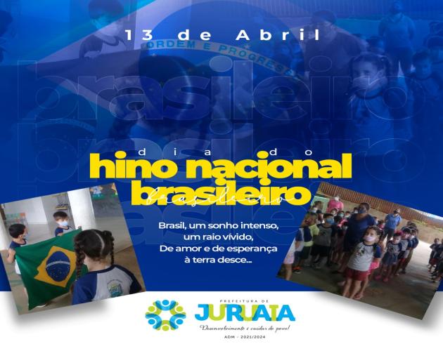 13 DE ABRIL - DIA DO HINO NACIONAL